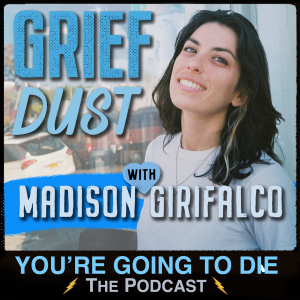Grief Dust w/Madison Girifalco