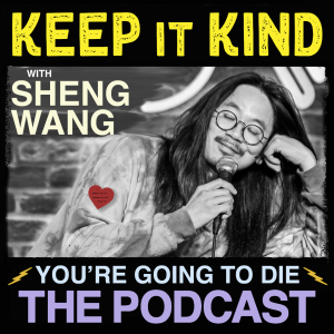 Keep It Kind w/Sheng Wang