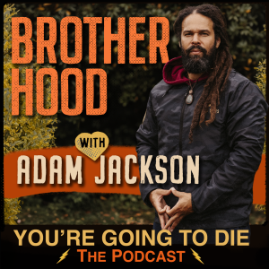 Brotherhood w/Adam Jackson