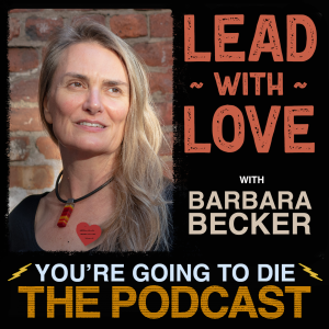 Lead With Love w/Barbara Becker