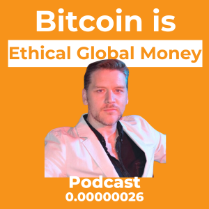 Bitcoin is Ethical Global Money w/Jay Dyer  Episode 0.00000026