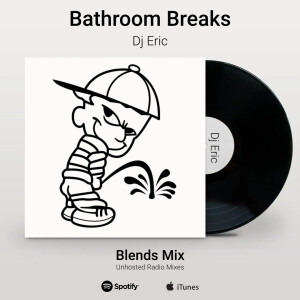 Bathroom Breaks (Blends Mix) Vol 1