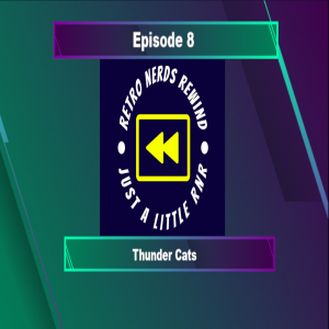 Episode 8: Thunder Cats