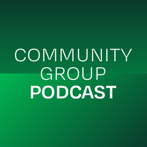 Podcast 2: Being Uniquely Planted in Community Groups.