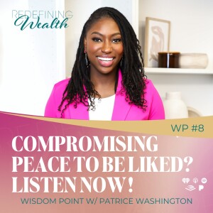 Wisdom Point #8 - Compromising Peace to Be Liked? Listen NOW!