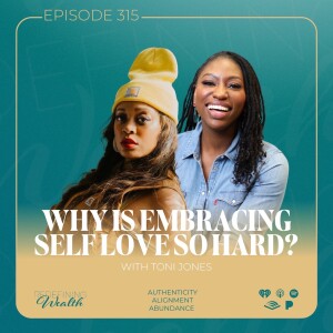 Toni Jones: Why Is Embracing Self Love So Hard?