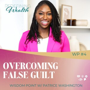 Wisdom Point #4: Overcoming False Guilt