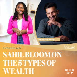 Sahil Bloom on the 5 Types of Wealth