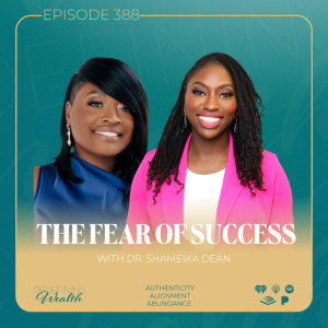 The Fear of Success with Dr. Shamieka Dean (Part 1)