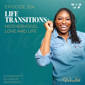 Life Transitions: Motherhood, Love and Life