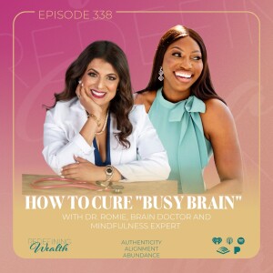 How to Cure “Busy Brain” with Dr. Romie, Brain Doctor and Mindfulness Expert
