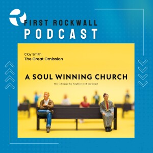 A Soul Winning Church - The Great Omission