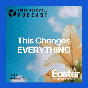 Easter 2025 - This Changes Everything