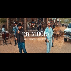 UN X100TO - Grupo Frontera x Bad Bunny