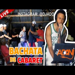 BACHATA DE CABARET VOL 2 🥃 ( SOLO EXITOS ) Mezclando en vivo DJ ADONI