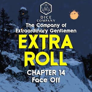 EXTRA ROLL Special: Company of Extraordinary Gentlemen Chapter 14 - Face Off