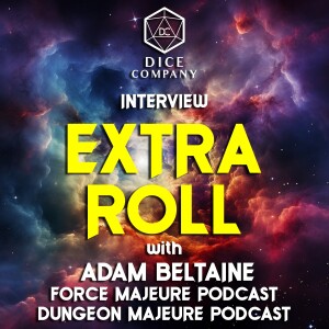 EXTRA ROLL Interviews - Guest Star: Adam Beltaine (Force Majeure)