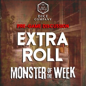 EXTRA ROLL: Monster of the Week Special