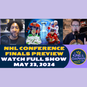 The King & Chapman Show | May 23, 2024 | NHL Conf Finals, Pacers collapse, Butker & NCAA Settlement