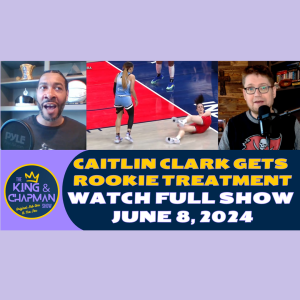 The King & Chapman Show | June 8, 2024 | Caitlin Clark, Stanley Cup, Jordan Card, MBappe & Softball
