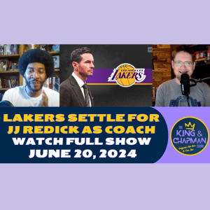 The King & Chapman Show | Lakers settle for JJ Redick, Pistons, Bulls/Thunder trade | June 20, 2024