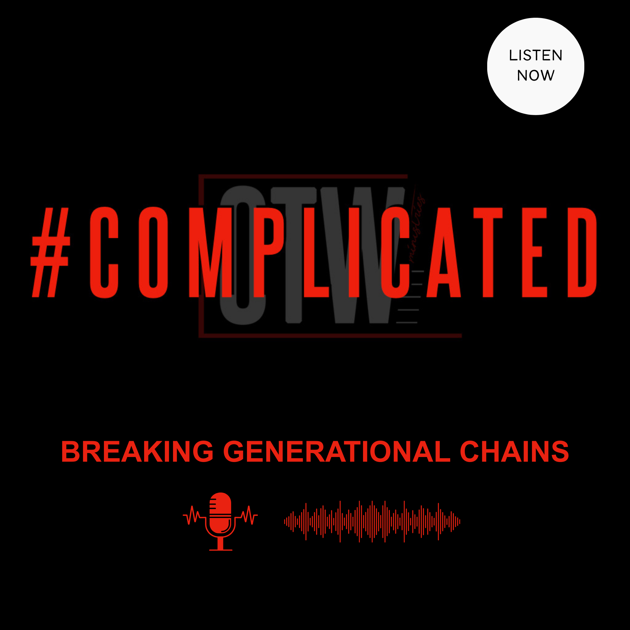 #Complicated: Breaking Generational Chains