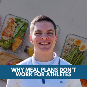 Why Meal Plans Don't Work For Athletes