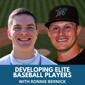 Developing Elite Baseball Players with Ronnie Bernick