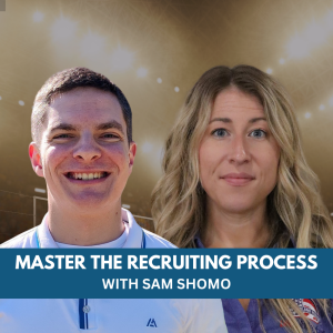 Master the Recruiting Process with Sam Shomo