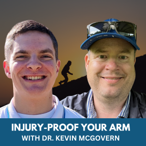 Injury-Proof Your Arm with Dr. Kevin McGovern