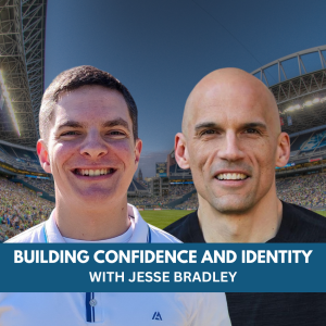 Building Confidence and Identity with Jesse Bradley