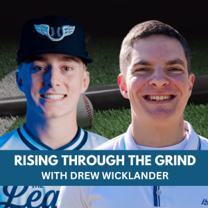 Rising Through the Grind with Drew Wicklander