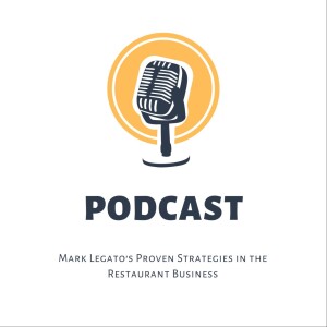 Mark Legato’s Proven Strategies in the Restaurant Business
