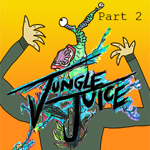 Jungle Juice - Part 2 - A Ghost In The Night