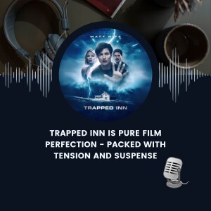 Trapped inn is Pure Film Perfection - Packed with Tension and Suspense