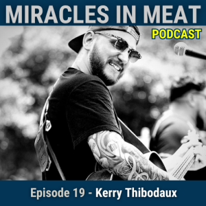 Ep. 19 - Kerry Thibodaux : The B-B-B-B Boudin Song