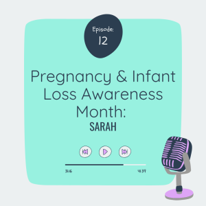 Pregnancy & Infant Loss Awareness: Sarah