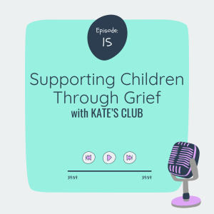 Supporting Children Through Grief with Kate's Club