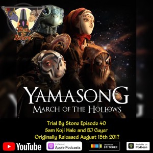 Episode 40 feat. Sam Koji Hale and BJ Guyer - Yamasong: March of the Hollows