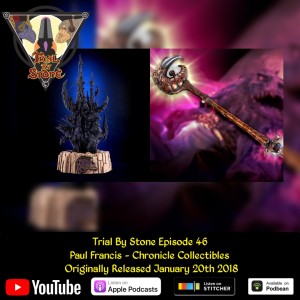 Episode 46 (feat. Paul Francis - Chronicle Collectibles)