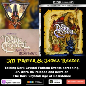 Episode 50 feat. JM Prater (Fathom events screening of The Dark Crystal) and James Reedie (Age of Resistance news)