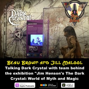 Episode 58 feat. Beau Brown and Jill Malool from Center for Puppetry Arts - Jim Henson’s The Dark Crystal: World of Myth and Magic Exhibition
