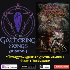 The Gathering Songs Episode 1 - Creation Myths Volume 1 Part 1
