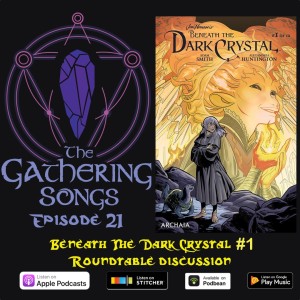 The Gathering Songs: Beneath The Dark Crystal #1 Discussion