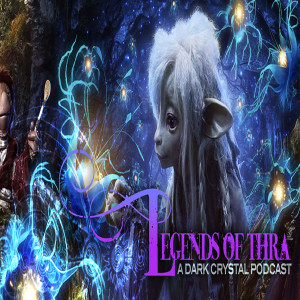 Legends of Thra: The Gelflings Part Two
