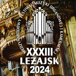 33. Międzynarodowy Festiwal Muzyki Organowej i Kameralnej w Leżajsku - Beata Pucia (12.06.2024)