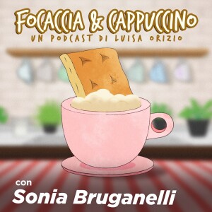 Libri, tacchi traditori e aperitivi con Sonia Bruganelli | Focaccia & Cappuccino (Ep.4)