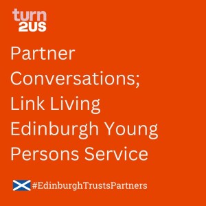 Partner Conversations - Link Living Edinburgh Young Persons Service