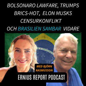 Ep 3. Bolsonaro lawfare, Trumps BRICS-hot, Elon Musk-konflikt – och Brasilien sambar vidare