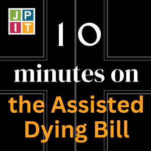 10 minutes on the assisted dying bill